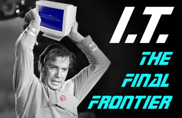 I.T. The Final Frontier